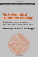  The Mathematical Foundations of Mixing: The Linked Twist Map as a Paradigm in Applications: Micro to Macro, Fluids to Solids book cover