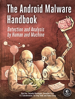 "The Android Malware Handbook: Detection and Analysis by Human and Machine" (No Starch Press Inc., 2023)