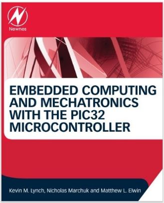 Embedded Computing and Mechatronics with the PIC32 Microcontroller book cover