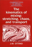  The Kinematics of Mixing: Stretching, Chaos, and Transport book cover
